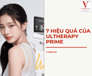 7 Hiệu quả của Ultherapy Prime