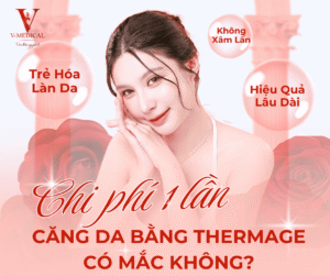 Chi phí 1 lần căng da bằng Thermage có mắc không